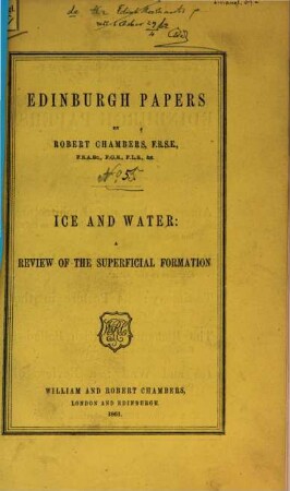 Edinburgh papers. 5, Ice and water : a review of the superficial formation