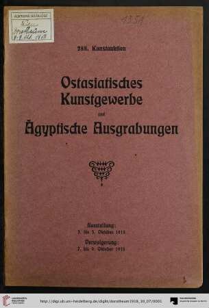 Nr. 288: Kunstauktion / Dorotheum: Ostasiatisches Kunstgewerbe und ägyptische Ausgrabungen : Versteigerung: Montag, den 7. bis Mittwoch, den 9. Oktober 1918