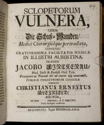 Sclopetorum Vulnera, germ. Die Schuß-Wunden : Medicè Chirurgic`que partractata