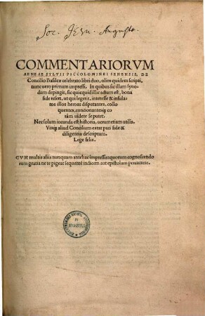 Commentariorum Aeneae Sylvii Piccolominei Senes. de concilio Basileae celebrato libri duo : cum multis aliis nunquam antehac impressis ...
