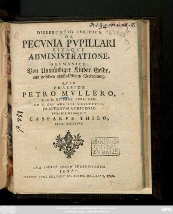 Dissertatio Ivridica De Pecvnia Pvpillari Eivsqve Administratione, Germanice: Von Unmündiger Kinder-Gelde, und desselben ohnsträfflichen Verwaltung