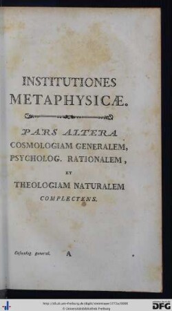 2: Institutiones Metaphysicae: Cosmologiam Generalem, Psycholog. Rationalem, Et Theologiam Naturalem Complectens