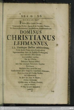 [...] Fidelis Jesu Christi Servus, Venerandus Noster Aaron & in Domino Parens, Vir Summe Reverendus, Amplissimus, Excellentissimus, Dominus Christianus Lehmannus, S. S. Theologiae Doctor celeberrimus, ...