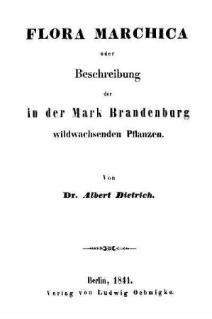 Flora Marchica : oder Beschreibung der in der Mark Brandenburg wildwachsenden Pflanzen