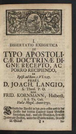 I. Dissertatio Exegetica De Typo Apostolicae Doctrinae Digne Recepto, Ac Porro Recipiendo ...