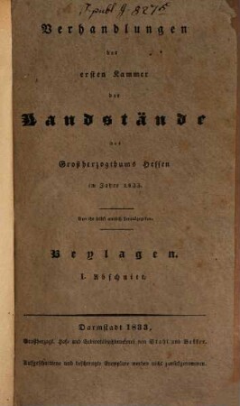 Verhandlungen der Ersten Kammer der Landstände des Grossherzogthums Hessen. Protokolle. 1833,[a] = Beilagen