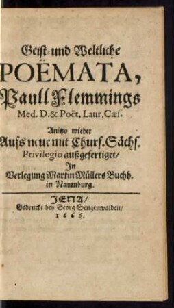 Geist- und Weltliche Poëmata, Paull Flemmings Med. D. & Poët. Laur. Caes.