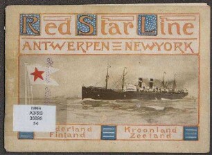 Red Star Line: Antwerpen - New York, Antwerpen-Philadelphia - Vaderland, Finland, Kroonland, Zeeland