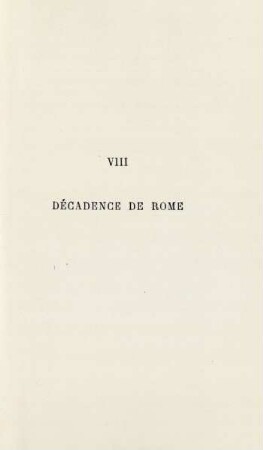 VIII. Décadence de Rome