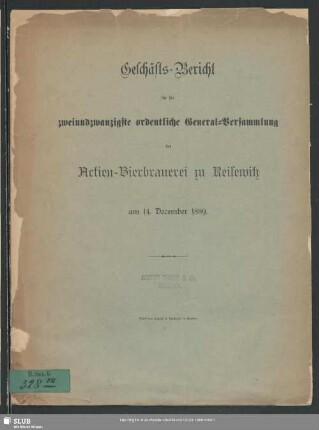 22.1889: Geschäfts-Bericht für die ... ordentliche General-Versammlung der Actien-Bierbrauerei zu Reisewitz
