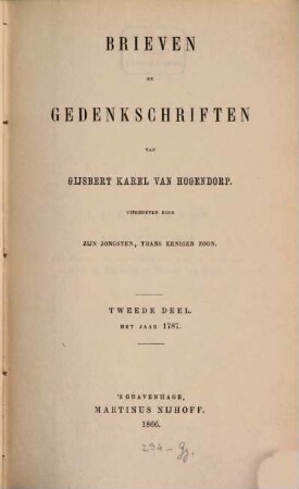 Brieven en Gedenkschriften van Gijsbert Karel van Hogendorp : Uitgegeven door zijn jongsten, thans eenigen zoon., 2