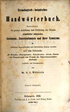 Etymologisch-botanisches Handwörterbuch : enthaltend: die genaue Ableitung und Erklärung der Namen sämmtlicher botanischen Gattungen, Untergattungen und ihre Synonyme