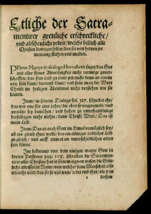 Etliche der Sacramentirer greuliche erschreckliche/ und abscheuliche reden/ welche billich alle Christen bewegen sollen/ das sie von hertzen ire meinung fliehen und meiden.