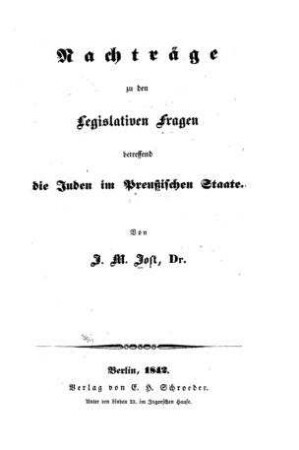 Nachträge zu den legislative Fragen betreffend die Juden im Preussischen Staate / von I. M. Jost