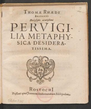 Thomae Rhaedi Britanni Philosophi acutißimi Pervigilia Metaphysica Desideratissima