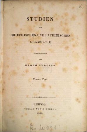Studien zur griechischen und lateinischen Grammatik. 1. 1868