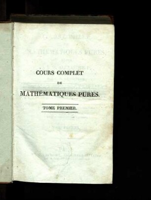 T. 1: Cours complet de mathématiques pures. T. 1