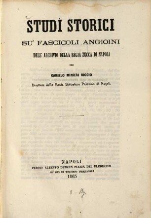 Studi storici su' fascicoli Angioini dell'Archivio della regia Zecca di Napoli