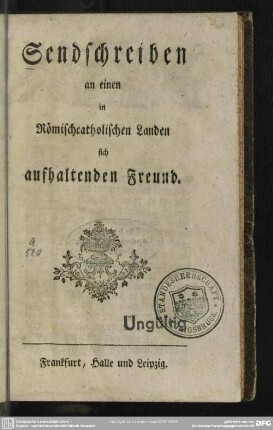 Sendschreiben an einen in Römischcatholischen Landen sich aufhaltenden Freund
