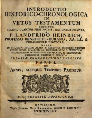 Introductio Historico-Chronologica In Vetus Testamentum : Continuo Solidis, Quantum Fieri Potest, Rationibus Firmata, Pars 1. De Annis, Aliisque Temporis Partibus