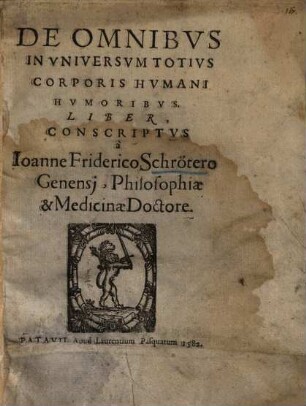 De omnibus in universum totius corporis humani humoribus