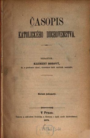 Časopis katolického duchovenstva : = Ephemerides theologicae cleri catholici Bohemici = Revue du clergé catholique. 11. 1870