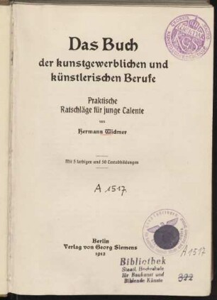 Das Buch der kunstgewerblichen und künstlerischen Berufe : praktische Ratschläge für junge Talente