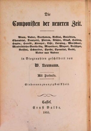 Die Componisten der neueren Zeit : Adam, Auber, Beethoven, Bellini, Boieldieu, Cherubini, Donizetti, Flotow, Gläser, Gluck, Halévy, Haydn, Herold, Kreutzer, Liszt, Lortzing, Marschner, Mendelssohn-Bartholdy, Meyerbeer, Mozart, Reissiger, Rossini, Schneider, Spohr, Spontini, Verdi, Weber und andere, 27. Dan. François Esprit Auber