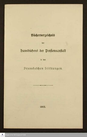 Bücherverzeichnis der Hausbücherei der Pensionsanstalt in den Franckeschen Stiftungen