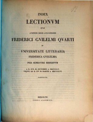 Index lectionum quae auspiciis Regis Augustissimi Guilelmi Secundi in Universitate Litteraria Friderica Guilelma per semestre ... habebuntur. 1855/56, 1855/56. WS