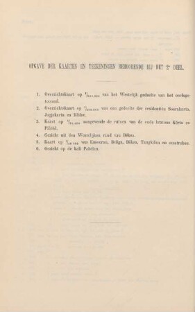 Opgave der kaarten en teekeningen behoorende bij het 2e deel