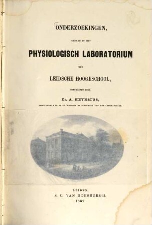 Onderzoekingen gedaan in het Physiologisch Laboratorium der Universiteit te Leiden. 1. 1869