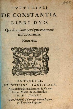 Ivsti Lipsi De Constantia Libri Dvo : Qui alloquium praecipuè continent in Publicis malis