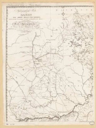 Hydrographische Karte von Baiern, Der Obern Pfalz und Neuburg : = Carte Hydrographique de Bavière, du haut Palatinat et de Neubourg