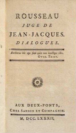 Collection Complette Des Oeuvres De J. J. Rousseau, Citoyen de Genève, 22. Juge de Jean-Jacques ; 2/3 : Dialogues