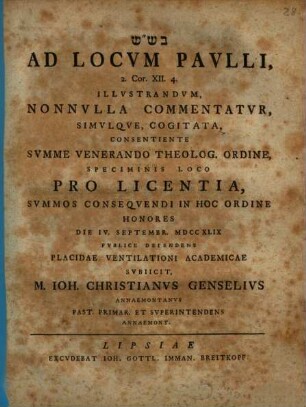 Ad locum Paulli, 2 Cor. XII, 4. illustrandum nonnulla commentatur