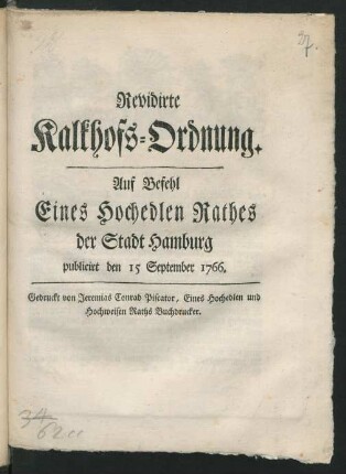 Revidirte Kalkhofs-Ordnung : Auf Befehl Eines Hochedlen Rathes der Stadt Hamburg publicirt den 15 September 1766.