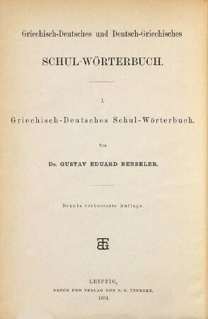 Griechisch-Deutsches Schul-Wörterbuch : zu Homer, Herodot, Aeschylos, Sophokles, Euripides, Thukydides, Xenophon, Platon, Lysias, Isokrates, Demosthenes, Plutarch, Arrian, Lukian, Theokrit, Bion, Moschos und dem Neuen Testamente, soweit sie in d. Schulen gelesen werden