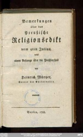 Bemerkungen über das Preußische Religionsedikt vom 9ten Julius : nebst einem Anhange über die Preßfreyheit