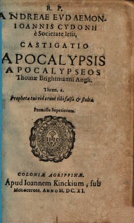 Castigatio apocalypsis apocalypseos Thomae Brightmanni Angli