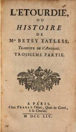 L' Etourdie, Ou Histoire De M. Betsy Tatless : Traduite De L'Anglois, 3