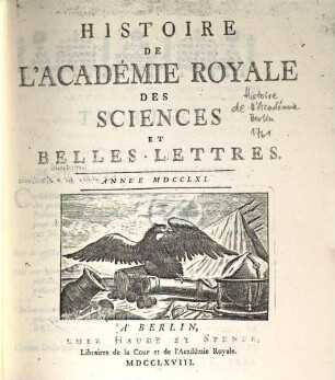 Histoire de l'Académie Royale des Sciences et des Belles Lettres de Berlin : depuis ... ; avec les mémoires tirez des registres de cette Academie. 1761 (1768)