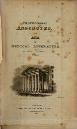 Professional Anecdotes : or Ana of medical literature in three volumes. 1. X, 296 S.