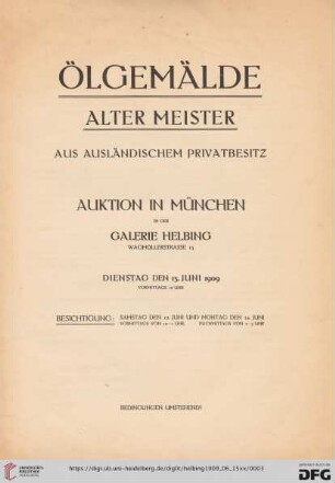 Ölgemälde alter Meister aus ausländischem Privatbesitz : Auktion in München in der Galerie Helbing, Dienstag den 15. Juni 1909