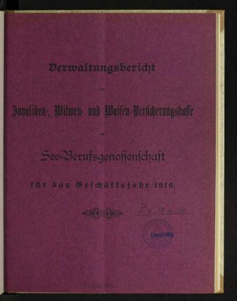 1916: Verwaltungsbericht der Invaliden-, Witwen- und Waisen-Versicherungskasse der See-Berufsgenossenschaft