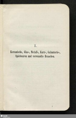 I. Keramische, Glas-, Metall-, Kurz- Galanterie-, Spielwaren und verwandte Branchen