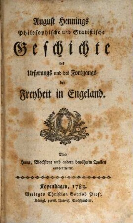August Hennings Philosophische und Statistische Geschichte des Ursprungs und des Fortgangs der Freyheit in Engeland