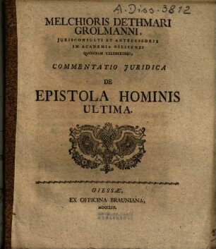 Melchioris Dethmari Grolmanni Commentatio iuridica de epistola hominis ultima