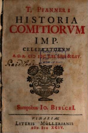 T. Pfanneri Historia Comitiorvm Imp. Celebratorvm : A.O.R. MDCLII. LIII. & LIV.
