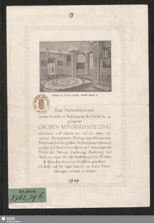 Euer Hochwohlgeboren beehre ich mich zur Besichtigung der Schloß-Str. 34 gelegenen Großen Kunstausstellung einzuladen ...